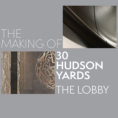 The Making of: 30 Hudson Yards The Lobby