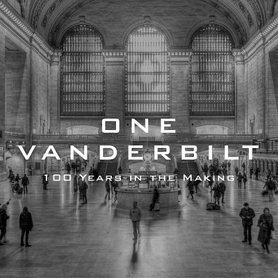 One Vanderbilt: 100 Years in the Making