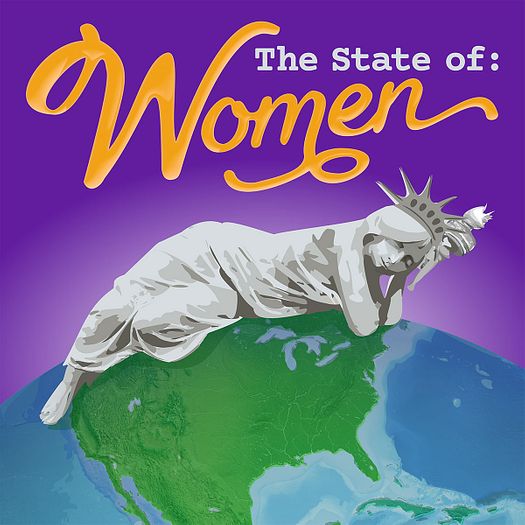 Cover art for The State of: Women. Illustration includes a graphic of the Statue of Liberty laying across a map of North America and the text "The State of: Women"