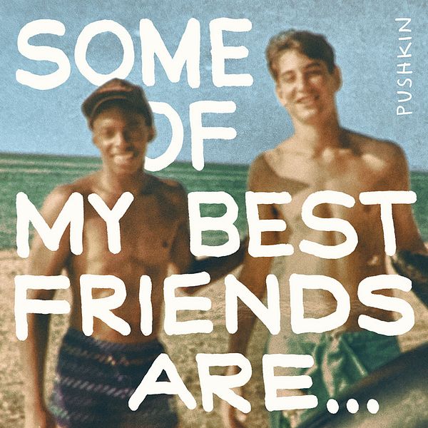 Thumbnail for Some of My Best Friends Are